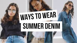Denim for your Summer Wardrobe